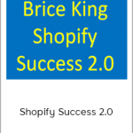 Brice King - Shopify Success 2.0