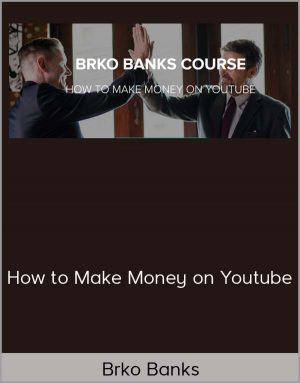 Brko Banks - How to Make Money on Youtube