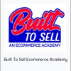 Built To Sell Ecommerce Academy