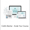 Caitlin Bacher - Scale Your Course