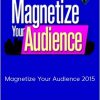 Callan Rush - Magnetize Your Audience 2015