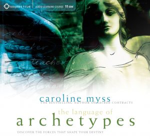 Caroline Myss - Language of Archetypes