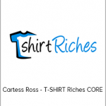 Cartess Ross - T-SHIRT Riches CORE