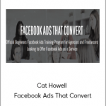 Cat Howell - Facebook Ads That Convert