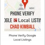 Chad Kimball - Phone Verify Google Local Listings