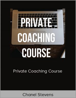 Chanel Stevens - Private Coaching Course