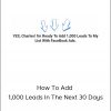 Charles Kirkland - How To Add 1,000 Leads In The Next 30 Days