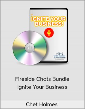 Chet Holmes - Fireside Chats Bundle - Ignite Your Business