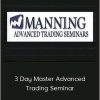 Chris Manning - 3 Day Master Advanced Trading Seminar