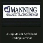 Chris Manning - 3 Day Master Advanced Trading Seminar