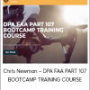 Chris Newman – DPA FAA PART 107 BOOTCAMP TRAINING COURSE