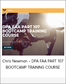 Chris Newman – DPA FAA PART 107 BOOTCAMP TRAINING COURSE