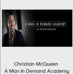Christian McQueen - A Man In Demand Academy