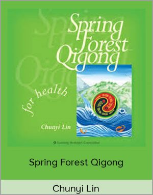 Chunyi Lin - Spring Forest Qigong