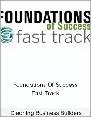 Cleaning Business Builders - Foundations Of Success Fast Track