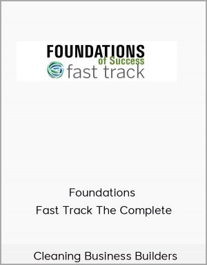 Cleaning Business Builders - Foundations Fast Track The Complete