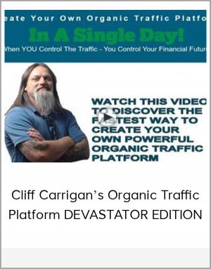 Cliff Carrigan's Organic Traffic Platform DEVASTATOR EDITION