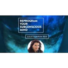 Colette Baron-Reid - Reprogram Your Subconscious Mind