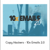 Copy Hackers - 10x Emails 2.0