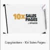 Copyhackers - 10x Sales Pages