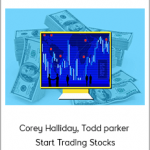 Corey Halliday, Todd parker - Start Trading Stocks Using Technical Analysis Part 2