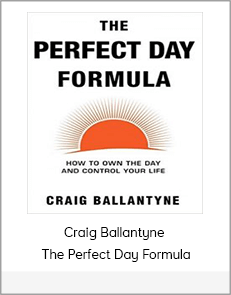 Craig Ballantyne - The Perfect Day Formula