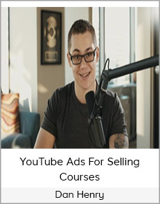 Dan Henry - YouTube Ads For Selling Courses