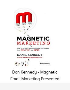 Dan Kennedy - Magnetic Email Marketing Presented