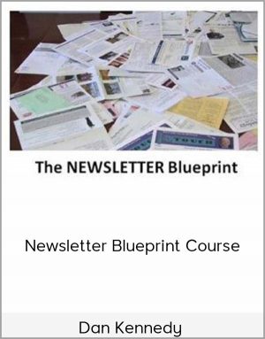 Dan Kennedy - Newsletter Blueprint Course