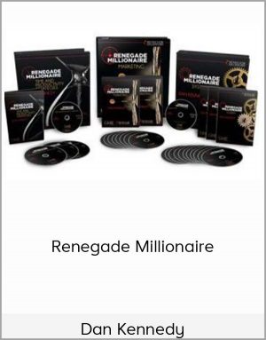 Dan Kennedy - Renegade Millionaire