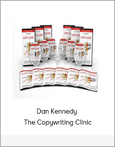 Dan Kennedy - The Copywriting Clinic