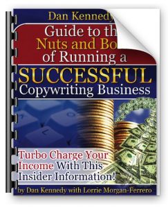 Dan Kennedy - Nuts & Bolts of Running A Successful Copywriting Business