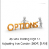 Dan Sheridan - Options Trading High IQ- Adjusting Iron Condor (2007) [1 AVI]