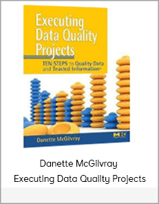 Danette McGilvray - Executing Data Quality Projects