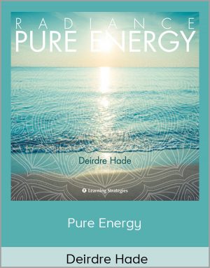 Deirdre Hade - Pure Energy