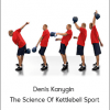 Denis Kanygin - The Science Of Kettlebell Sport