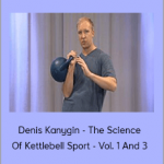 Denis Kanygin - The Science Of Kettlebell Sport - Vol. 1 And 3