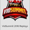 Derral Eves - VidSummit 2016 Replays