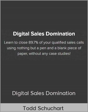 Digital Sales Domination - Todd Schuchart