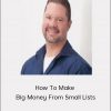 Doberman Dan - How To Make Big Money From Small Lists