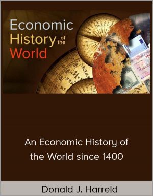 Donald J. Harreld - An Economic History Of The World since 1400