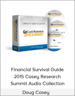 Doug Casey - Financial Survival Guide - 2015 Casey Research Summit Audio Collection