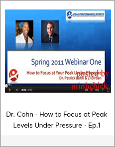 Dr. Cohn - How To Focus At Peak Levels Under Pressure - Ep.1