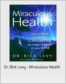 Dr. Rick Levy - Miraculous Health