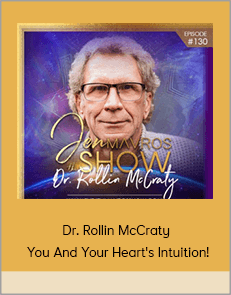 Rollin McCraty - You And Your Heart's Intuition!