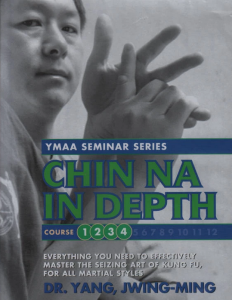 Dr. Yang Jwing Ming - Chin Na In Depth 1-4