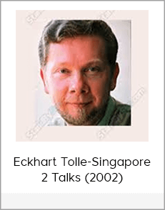 Eckhart Tolle-Singapore 2 Talks (2002)