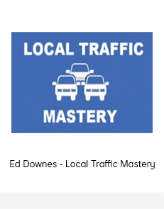 Ed Downes - Local Traffic Mastery