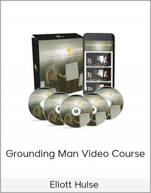 Eliott Hulse - Grounding Man Video Course