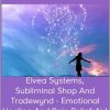 Elvea Systems, Subliminal Shop And Tradewynd - Emotional Healing & Pain Relief Aid